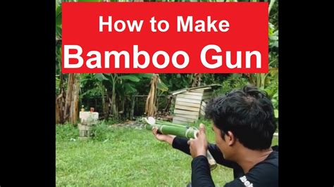 How To Make Homemade Bamboo Toy Gun Let S Watch And Learn Youtube