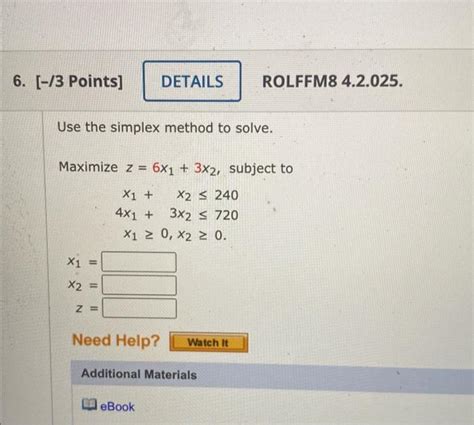 Solved Use The Simplex Method To Solve Maximize Z 6x1 3x2 Chegg