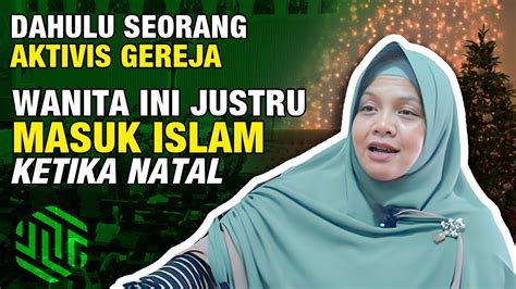 Aktivis Gereja Ini Masuk Islam Ketika Natal Kisah Mualaf Fransisca