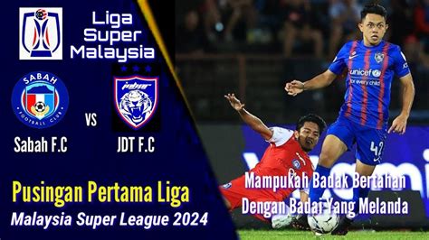 SABAH F C Vs JDT F C Rekod Pertemuan Dan Jaringan Liga Super 2024