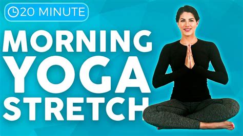 20 Minute Morning Yoga Stretch For Mobility Full Body And All Levels