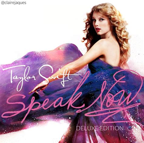 Taylor Swift Speak Now Deluxe Edition Cover Edit By Claire Jaques