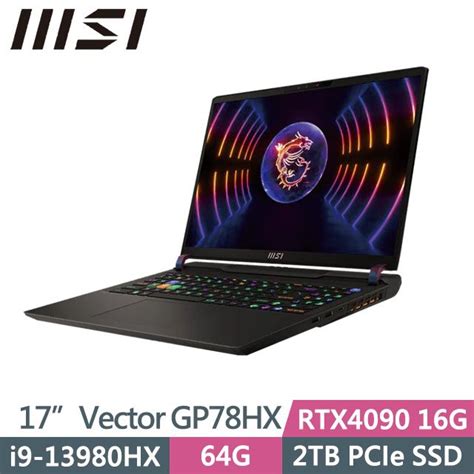 Msi 微星 Ssd固態硬碟 二年保固 Vector Gp78hx 13vi 488tw 17吋電競筆電 Pchome 24h購物