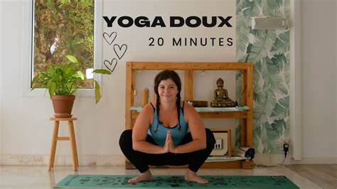 YOGA DOUX 20 Minutes Ouverture Des Hanches YouTube