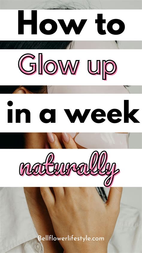 How To Glow Up In A Week Naturally Day Glow Glow Up Tips Glow Up