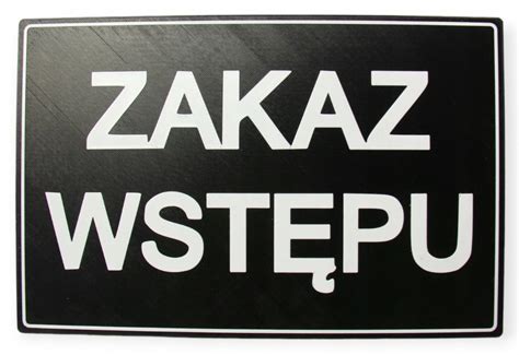 Tabliczka Zakaz wstępu Czarna TAB 001 07 Cena Opinie Tablice