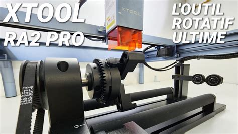 Test De L Outil Rotatif Ultime Pour Graveur Laser Xtool Ra Pro