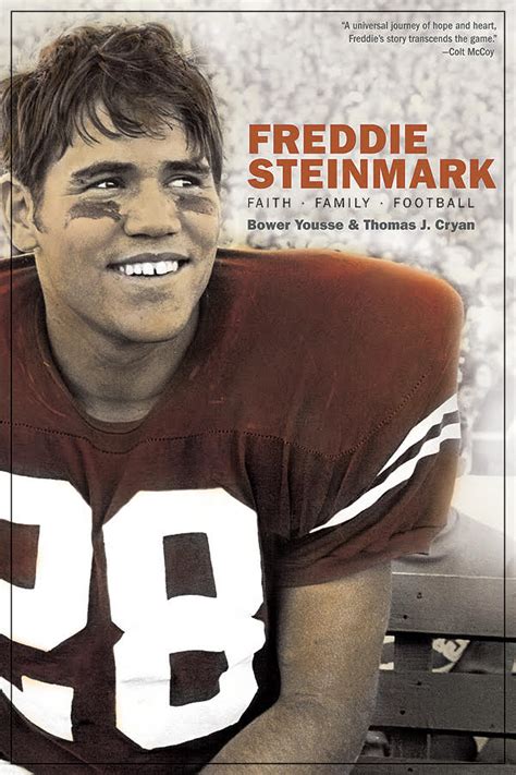 Bower Yousse - The Freddie Steinmark Story: University of Texas Football player who impacted a ...