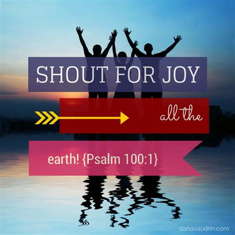 Shout For Joy All The Earth Psalm100 Worship Joy Shout Gods Love