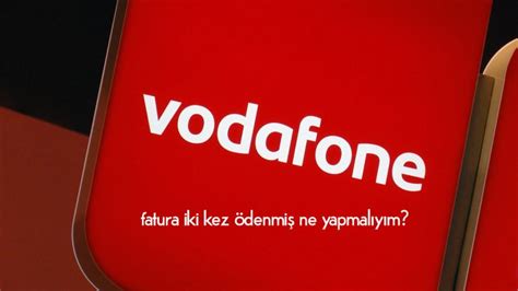 Vodafone Fatura İki Kez Ödenmiş Bedava internet