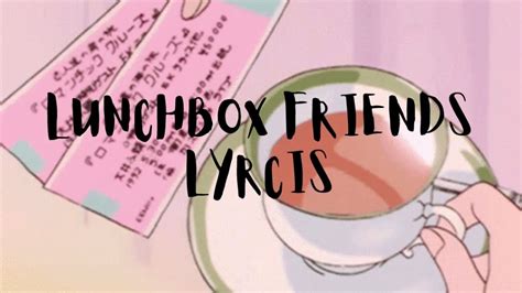 Melanie Martinez Lunchbox Friends Lyrics Youtube