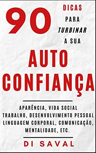 90 Dicas para Turbinar a sua AUTOCONFIANÇA Aparência vida social