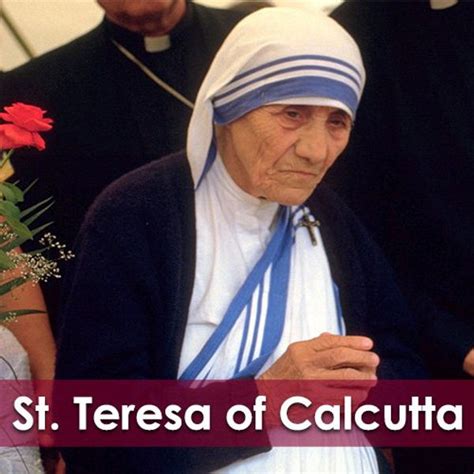 The Catholic Defender Saint Teresa Of Calcutta