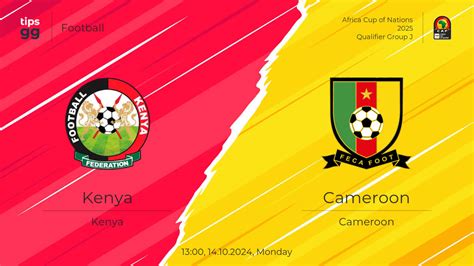 Kenya Vs Cameroon Prediction Football Tips Gg