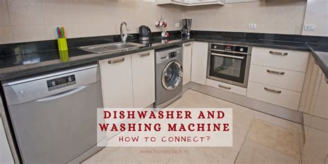 How to Connect a Dishwasher and Washing Machine Together in Kitchen?