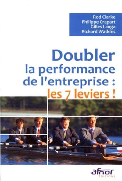 Doubler La Performance De Lentreprise Les 7 Leviers Pilotage Et