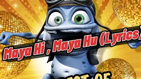 Maya Hi Maya Hu Crazy Frog Lyrics Music Mix Crazy Frog YouTube