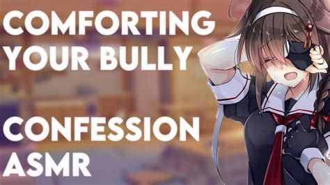 [comforting Your Bully] [ Confession Asmr ] Youtube