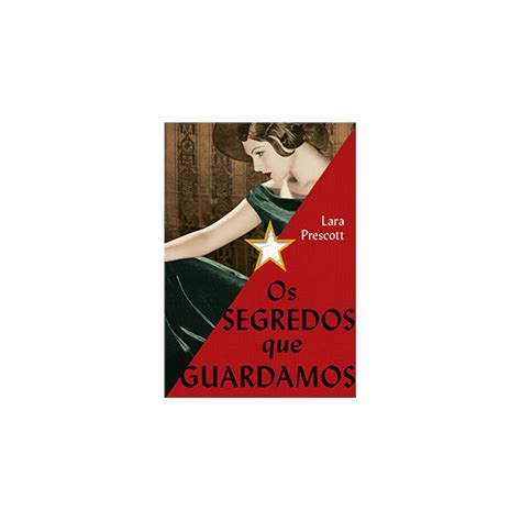 Livro Os Segredos Que Guardamo Prescott Intrínseca