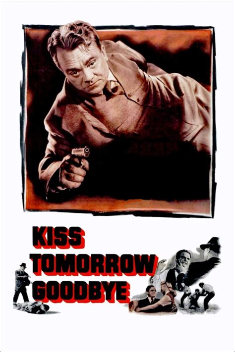 Kiss Tomorrow Goodbye 1950 Posters — The Movie Database Tmdb