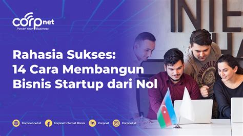 Cara Membangun Bisnis Startup Dari Nol Hingga Sukses