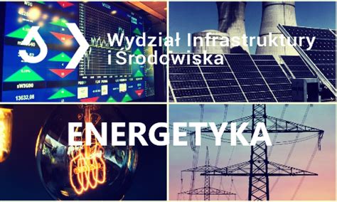 KIERUNEK ENERGETYKA Aktualności Wydział Infrastruktury i