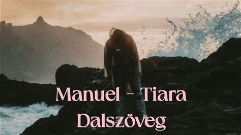 Manuel TIARA Dalszöveg YouTube