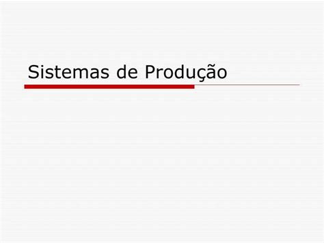 PPT Sistemas de Produção PowerPoint Presentation free download ID