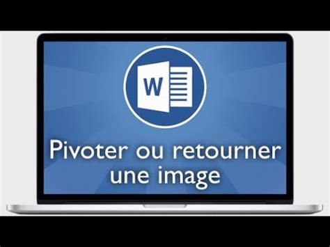 Tutoriel Word 2013 Faire Pivoter Et Retourner Une Image YouTube