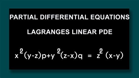 Partial Differential Equations Lagranges Linear Pde X Y Z P Y Z X