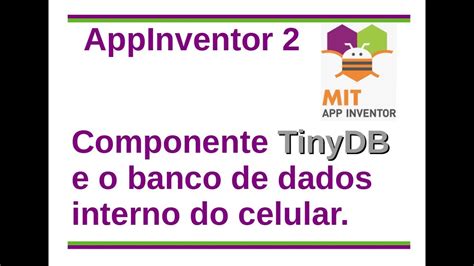 App Inventor Ai Componente Tinydb Banco De Dados De Celular