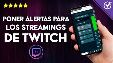 Cómo Poner Alertas y Notificaciones para los Streaming de Twitch