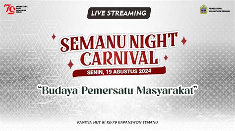 Semanu Night Carnival Perayaan Meriah Hut Kemerdekaan Ri Ke Di