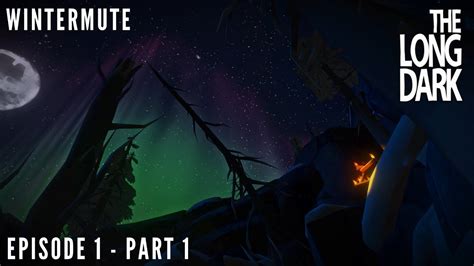 The Long Dark Wintermute Episode 1 Part 1 Do Not Go Gentle Youtube