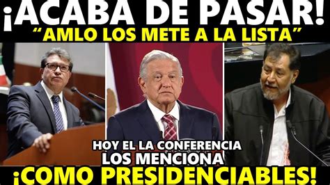 Amlo Menciona A Fern Ndez Noro A Y A Ricardo Monreal Como Candidatos