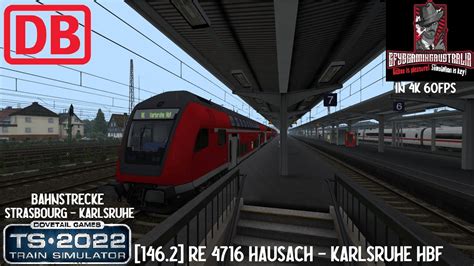 Train Simulator 2022 IN 4K 146 2 RE 4716 Hausach Karlsruhe Hbf