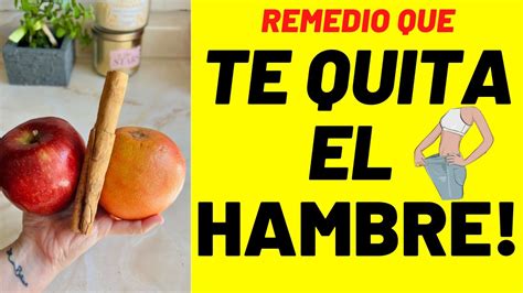 Remedio Natural Que Te Quita El Hambre Por Completo Y Te Baja De Peso