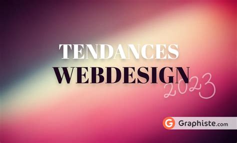 Tendances Webdesign Ne Pas Manquer En Graphiste Blog