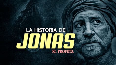 ¿quien Era El Profeta Jonás En La Bíblia La Historia De Jonás Youtube