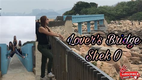 Lovers Bridge Blue Bridge In Shek O Youtube