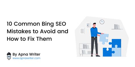 10 Common Bing SEO Mistakes To Avoid And How To Fix Them Apna Writer