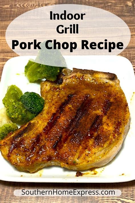 Indoor Grill Pork Chop Recipe Southern Home Express