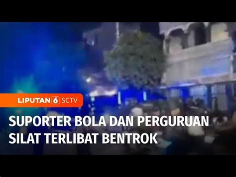 Dua Kelompok Suporter Bola Dan Perguruan Silat Terlibat Bentrok Di