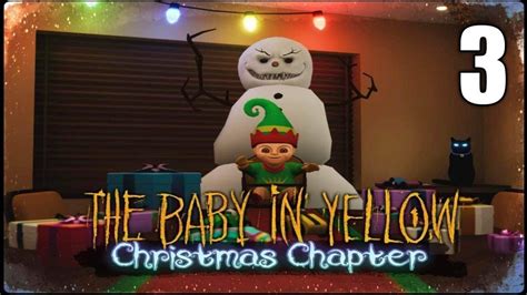 The Baby In Yellow Christmas Chapter Gameplay 3 Youtube