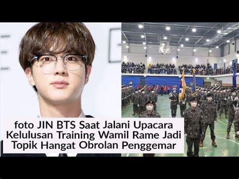 Foto Jin Bts Saat Jalani Upacara Kelulusan Training Wamil Rame Jadi