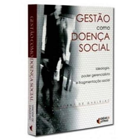 Livro Gestao Como Doenca Social 03 Ed No Shoptime