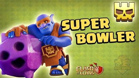 Update Super Bowler SiÊu ThẠch ThỦ New Super Troops Sneak Peak 2 Clash Of Clans Akari