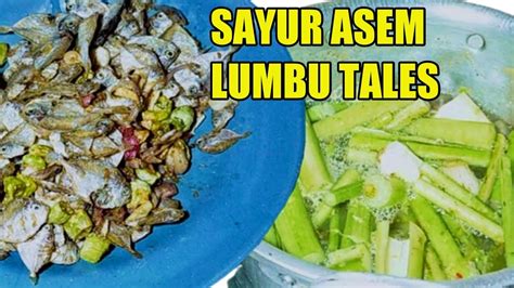 Masak Sayur Asem Lumbu Ikan Asin Ikan Pirik Nasi Jagung Youtube