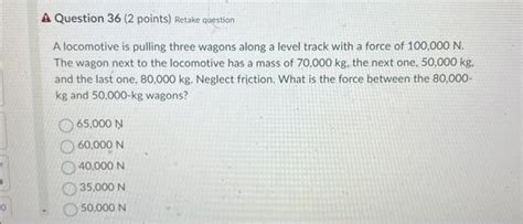 Solved A Locomotive Is Pulling Three Wagons Along A Level Chegg