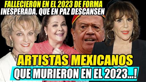 Actores Mexicanos Que Murieron En El 2023 Muertes En ExtraÑas Condiciones Mi Mexico Canta